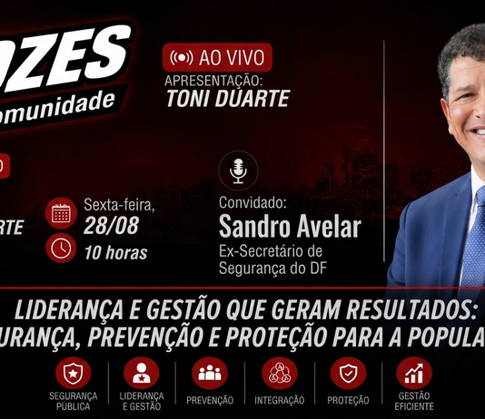 Ex-secretário de Segurança do DF, Sandro Avelar, é entrevistado nesta sexta (28) no “Vozes da Comunidade”