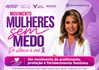 Movimento Mulheres Sem Medo fortalece rede de acolhimento e proteção feminina